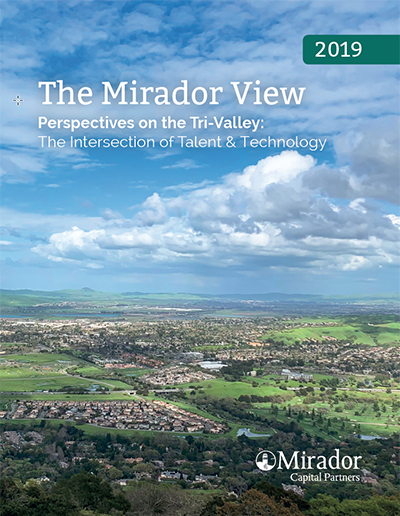 4th Annual edition of The Mirador View - 2019 Perspective of the Tri-Valley - The Intersection of Talent and Technology